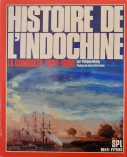 Histoire de l'Indochine 1624-1954 par Philippe Hduy