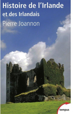 Histoire de l'Irlande et des irlandais par Pierre Joannon