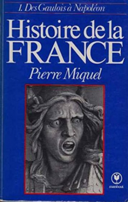 Histoire de la France, Tome 1 : Des gaulois  Napolon par Pierre Miquel