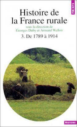 Histoire de la France rurale, tome 3 : De 1789  1914 par Georges Duby