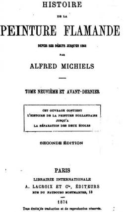 Histoire de la peinture flamande depuis ses dbuts jusqu'en 1864, tome 9 par Alfred Michiels