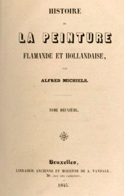 Histoire de la peinture flamande et hollandaise, tome 2 par Alfred Michiels