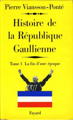 Histoire de la Rpublique gaullienne (tome 1) par Pierre Viansson-Pont