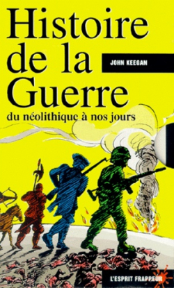 Histoire de la guerre, tome 3 : La chair par John Keegan