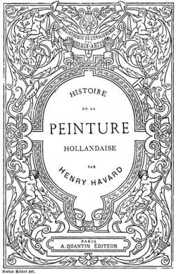 Histoire de la Peinture Hollandaise par Henry Havard