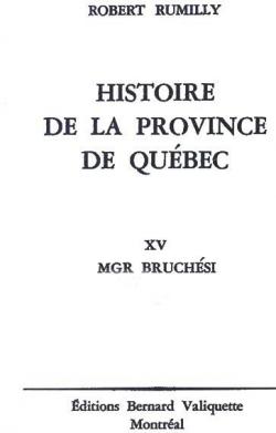 Histoire de la province de Qubec Vol.15 Mgr Bruchsi par Robert Rumilly
