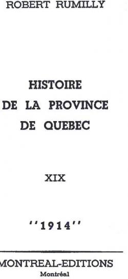 Histoire de la province de Qubec Volume 19 -'1914' par Robert Rumilly