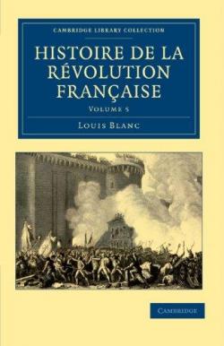 Histoire de la rvolution franaise. par Louis Blanc