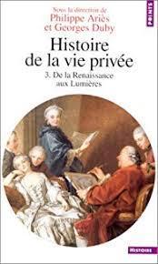 Histoire de la vie privée, tome 3 : De la Renaissance aux Lumières par Bariaud