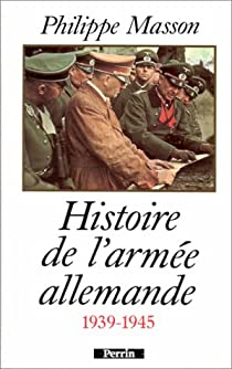 Histoire de l'arme allemande, 1939-1945 par Philippe Masson (III)