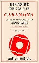 Histoire de ma vie, tome 4 - Audio par Giacomo Casanova