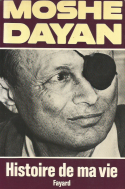 Histoire de ma vie par Moshe Dayan