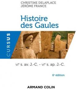 Histoire des Gaules, IIe avant J.-C. au VIe aprs J.-C. par Christine Delaplace
