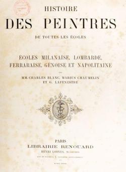 Histoire des Peintres de Toutes les coles : coles Milanaise, Lombarde, Ferraraise, Gnoise Et Napolitaine par Charles Blanc
