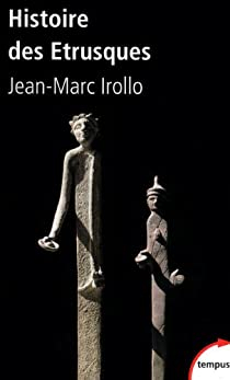 Histoire des trusques : L'antique civilisation toscane VIIIe-Ier sicle av. J.-C. par Jean-Marc Irollo