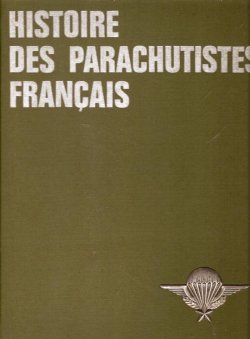 Histoire des parachutistes francais : de la seconde guerre mondiale a la guerre d indochine par Paul Gaujac