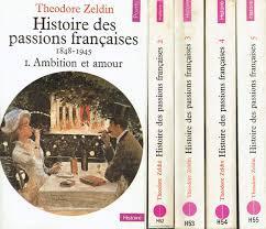 Histoire des passions franaises par Theodore Zeldin