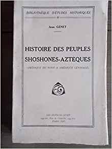 Histoire des peuples Shoshones-Aztques par Jean Genet (III)