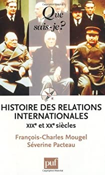 Histoire des relations internationales, 1815-1987 par Franois-Charles Mougel