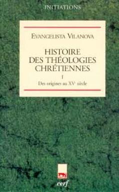 Histoire des thologies chrtiennes, 1 par Evangelista Vilanova