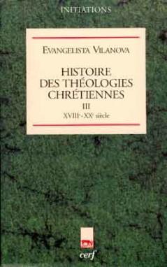 Histoire des thologies chrtiennes, tome 3 par Evangelista Vilanova