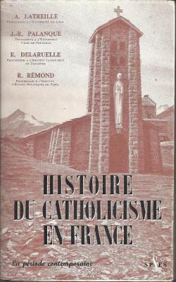 Histoire du catholicisme ne France, tome 3 : La priode contemporaine par Andr Latreille