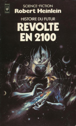 Histoire du futur, Tome 3 : Rvolte en 2100 par Robert A. Heinlein