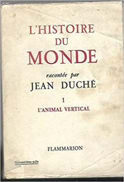 Histoire du monde, tome 1 : L'animal vertical  par Jean Duch