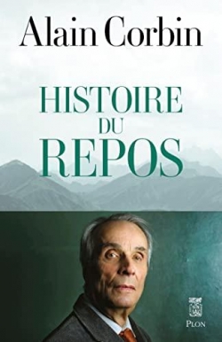 Histoire du repos par Alain Corbin