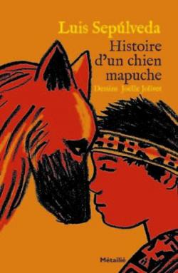 Histoire d'un chien mapuche par Luis Seplveda