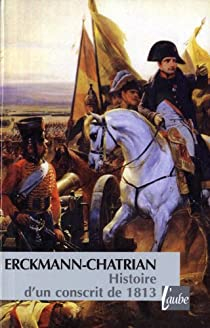 Histoire d'un conscrit de 1813 par  Erckmann-Chatrian