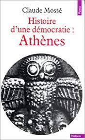 Histoire d'une dmocratie : Athnes, Des origines  la conqute macdonienne par Claude Moss