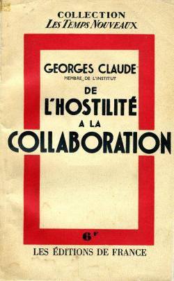 Histoire d'une volution. De l'hostilit  la Collaboration. par Georges Claude