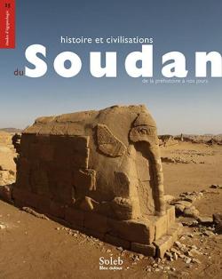 Histoire et civilisations du Soudan de la Prhistoire  nos jours par Claude Rilly