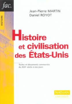 Histoire et civilisation des tats-Unis : Textes et documents comments du XVIIe sicle  nos jours par Daniel Royot