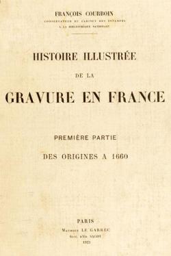 Histoire illustre de la gravure en France,  partie 1 par Franois Courboin