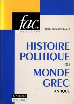 Histoire politique du monde grec antique par Marie-Franoise Baslez