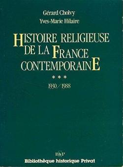 Histoire religieuse de la France contemporaine. Tome 3 : 1930-1988 par Grard Cholvy