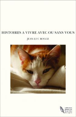 Histoires a Vivre avec Ou Sans Vous par Jean-Luc Rogge