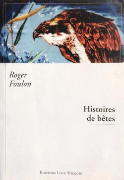 Histoires de btes par Roger Foulon