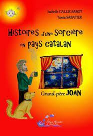 Histoires d'une sorcire en pays Catalan, tome 1 : Grand-pre Joan par Isabelle Callis-Sabot