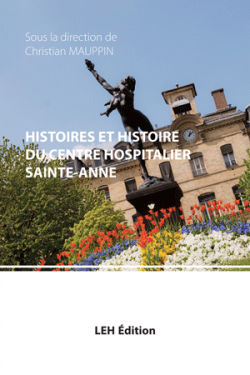 Histoires et histoire du centre Hospitalier Sainte-Anne par Christian Mauppin