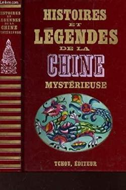Histoires et lgendes de la Chine mystrieuse par Hlne Chtelain