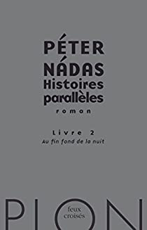 Histoires parallles par Peter Nadas