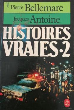 Histoires vraies, tome 2 par Pierre Bellemare