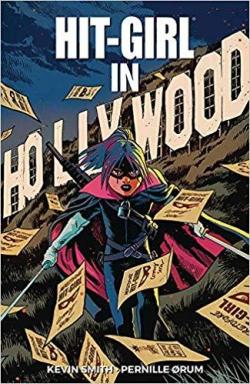 Hit-Girl, tome 4 : The golden rage of Hollywood par Kevin Smith