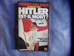 Hitler est-il mort? 20 juillet 1944 par Pierre Galante