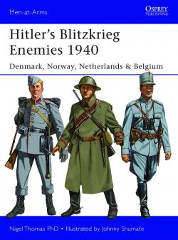 Hitlers Blitzkrieg Enemies 1940 Denmark, Norway, Netherlands & Belgium par Nigel Thomas