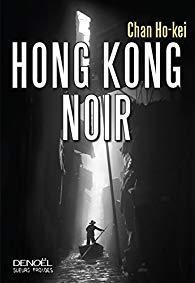 Hong Kong Noir par Ho-kei Chan