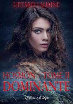 Hosmn, tome 2 : Dominante par Laurine Lietard